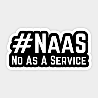 Naas-No-As-A-Service Sticker